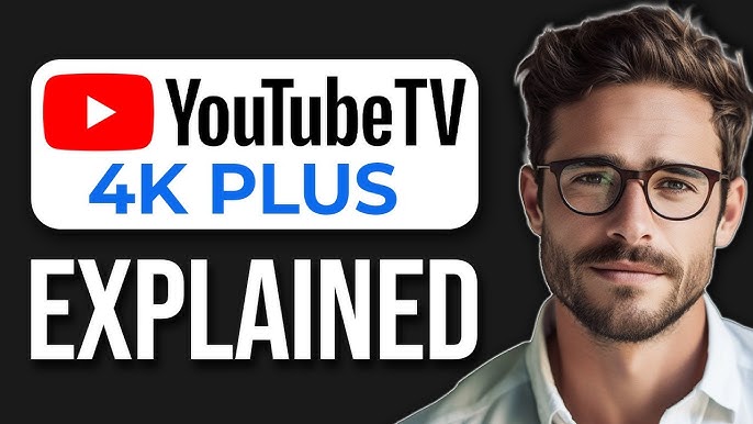 Watch 4K on YouTube TV